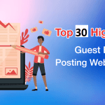 Top 30 High DA-PA Guest Blog Posting Websites 2023
